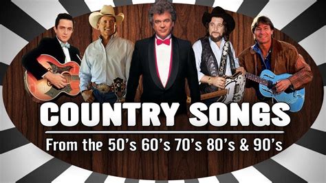 The Best Classic Country Songs Of All Time Top 100 Greatest Country
