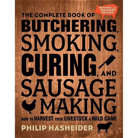 Complete Meat The Complete Book Of Butchering Smoking Curing And