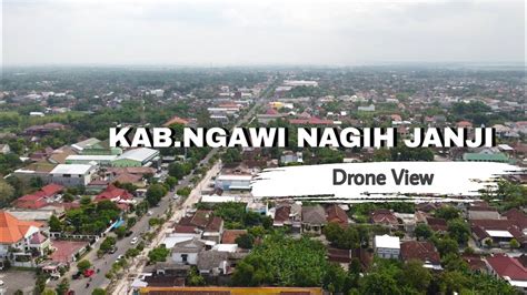 Ngawi Drone View Kota Ngawi Ngawi Nagih Janji Youtube