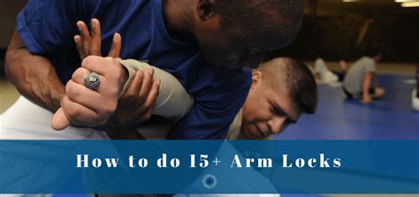 15 Of The Best Arm Locks In Self Defense