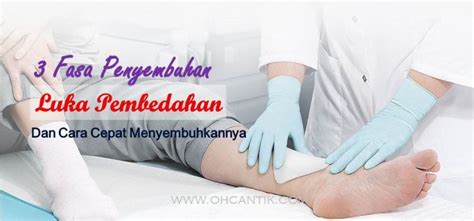 Luka lambat sembuh, ini proses penyembuhan luka. Sembuhkan Luka Pembedahan | Ohcantik.com