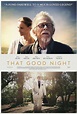 That Good Night - Filme 2017 - AdoroCinema