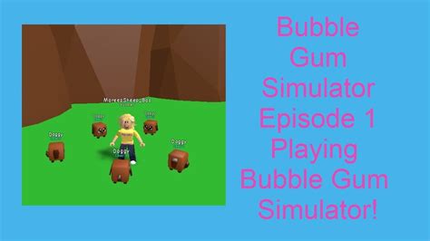 Bubble Gum Simulator Episode 1 Playing Bubble Gum Simulator