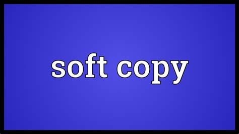 Soft Copy Meaning Youtube