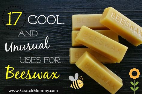 17 Cool And Unusual Uses For Beeswax Scratch Mommy