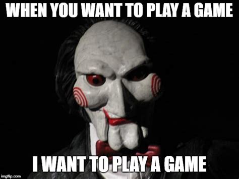 I Want To Play A Game Imgflip