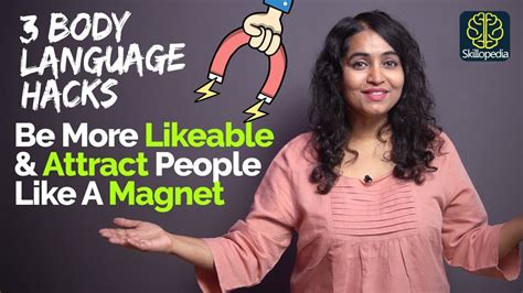 3 Body Language Hacks To Be More Likeable Charismatic And Attract People