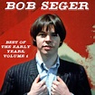 Albums That Should Exist: Bob Seger - Best of the Early Years, Volume 1 ...