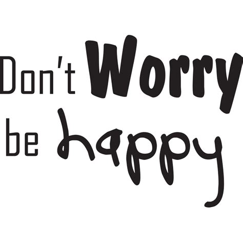 Don T Worry Be Happy Tekst - Stickers muraux citations - Sticker Worry Happy | Ambiance-sticker.com