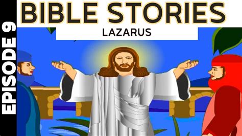 Bible Stories Episode 09 Lazarus Youtube