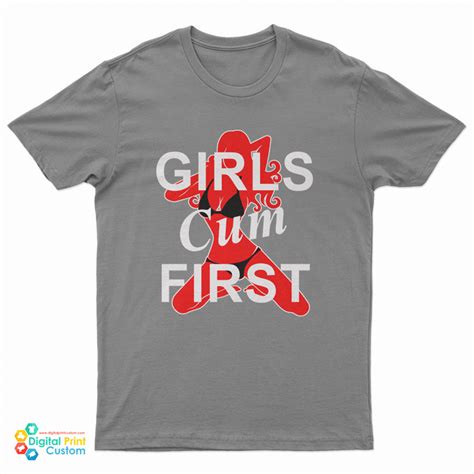 grab it fast girls cum first t shirt for unisex