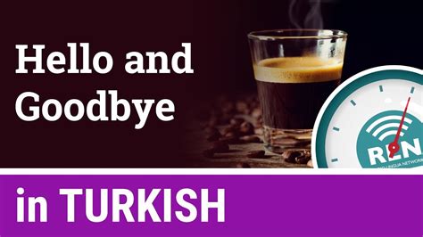 How To Say Hello And Goodbye In Turkish One Minute Turkish Lesson 1