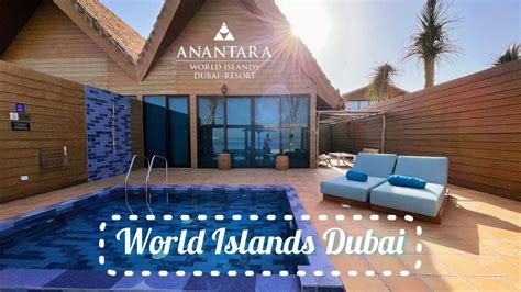 World Islands Dubai Anantara Hotels Resort And Spa Youtube