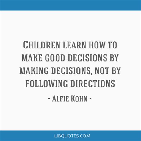 Children Learn How To Make Good Decisions By Making