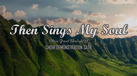 Then Sings My Soul How Great Thou Art Choir Demonstration Satb With