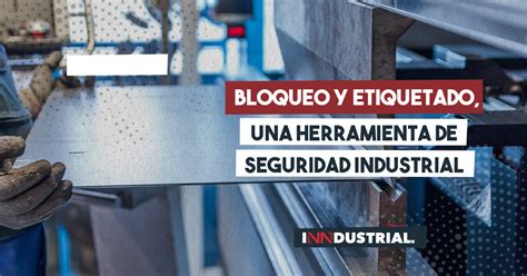 Seguridad Industrial Con Bloqueo Y Etiquetado Inndustrial