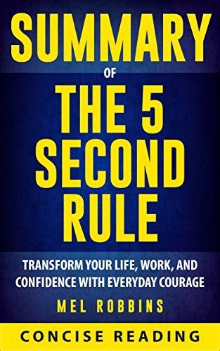summary of the 5 second rule transform your life work and confidence with everyday courage by