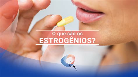 O Que é O Estrogênio