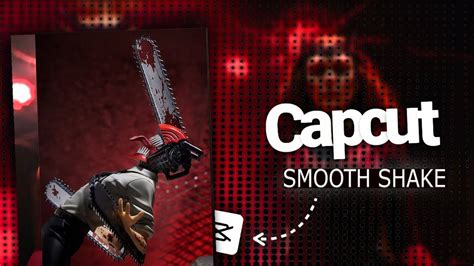 Smooth Shake Capcut Amv Capcut Tutorial Youtube