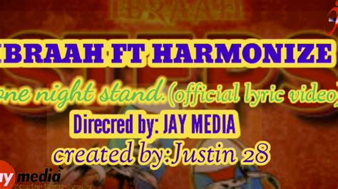 Ibraah Ft Harmonize One Night Standofficial Lyric Video Youtube