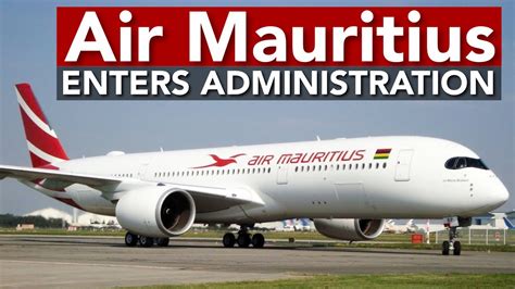 Air Mauritius Enters Administration Are They Next To Collapse Youtube