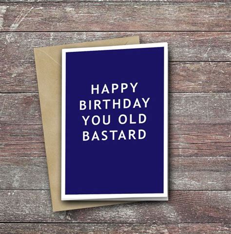 Funny Birthday Card Happy Birthday You Old Bastard By Thinkmedia Funny