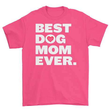 Tylerdog Cards And Ts Best Dog Mom Ever T Shirt