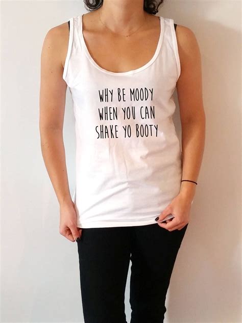 Why Be Moody When You Can Shake Yo Booty Tank Top For Women Etsy