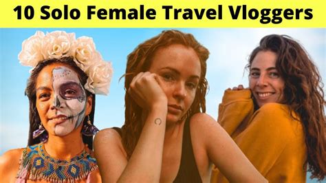 10 solo female travel vloggers 2022 youtube