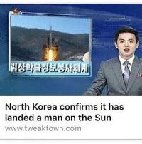 North Korea Confirms It Has Landed A Man On The Sun Wwwtweak Towncom