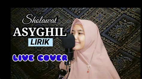 Sholawat Asyghil Live Cover By Adik Youtube