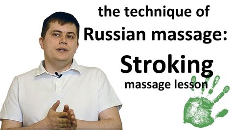 the technique of russian massage stroking massage lesson youtube