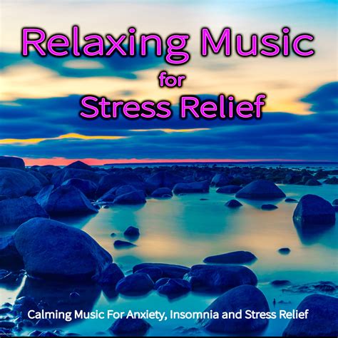Relaxing Music For Stress Relief Calming Music For Anxiety Insomnia