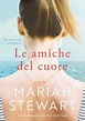 Le amiche del cuore - Mariah Stewart - Libro Libreria Pienogiorno 2022 ...