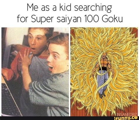 Me As A Kid Searching For Super Saiyan 100 Goku