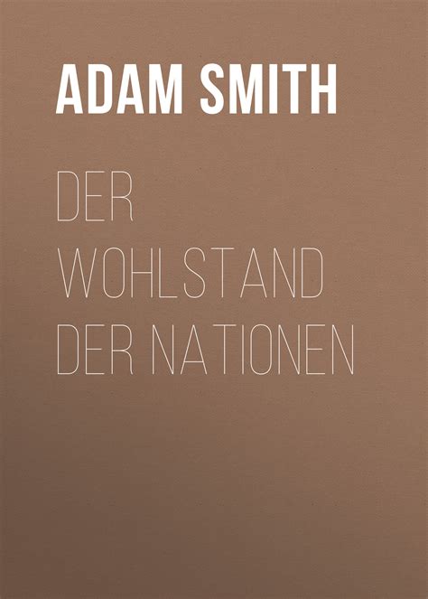 Читать онлайн Der Wohlstand Der Nationen Адам Смит Литрес