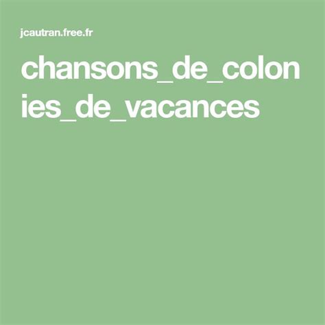 chansons_de_colonies_de_vacances | Chanson, Colonie de vacances, Comptines