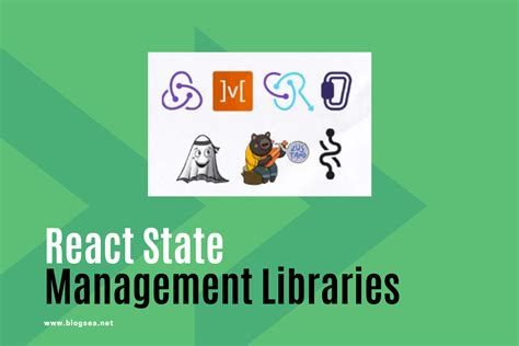 React State Management Libraries Simplifying Your Application State Blog Sea