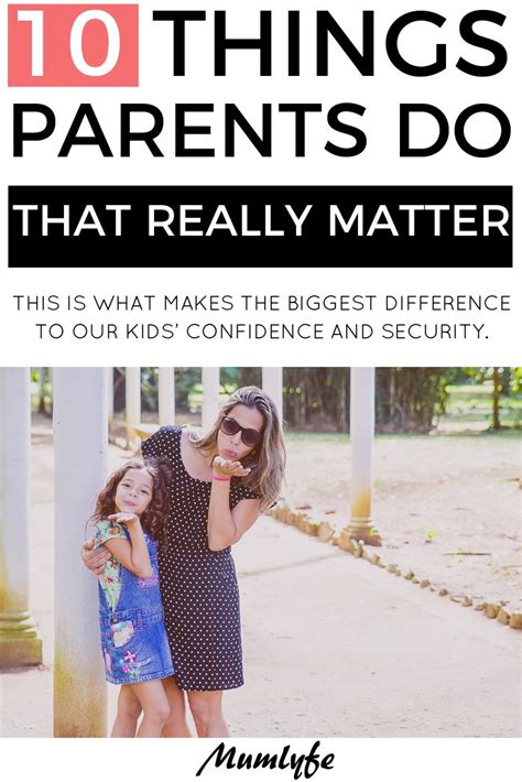10 Things Parents Do That Really Matter To Kids Mumlyfe Parenting