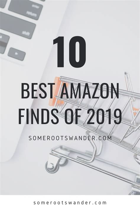 The Best Amazon Finds Of 2019 Some Roots Wander