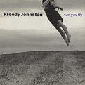 Can You Fly - Album by Freedy Johnston | Spotify