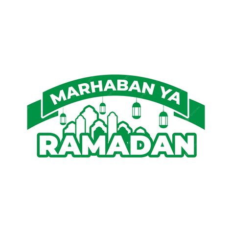 Verde Marhaban Ya Ramadhan Con Cinta Png Ramadán Kareem Ramadán