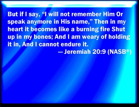 Jeremiah 209 Then I Said I Will Not Make Mention Of Him Nor Speak
