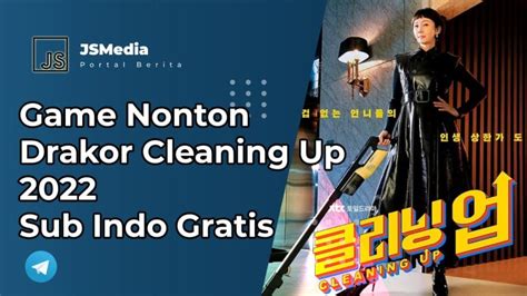 Game Nonton Drakor Cleaning Up 2022 Sub Indo Secara Legal