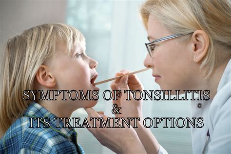 Symptoms Of Tonsillitis And Its Treatment Options Available