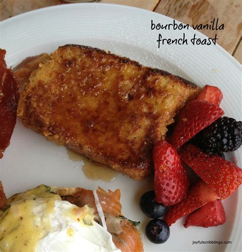 Bourbon Vanilla French Toast Joyful Scribblings