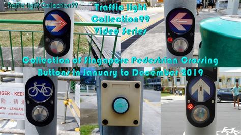 Collection Of Singapore Pedestrian Crossing Buttons In January To December 2019 Youtube