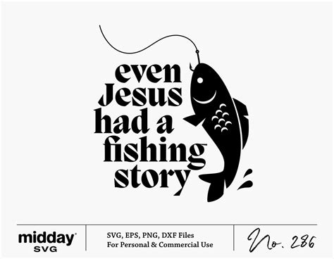 Even Jesus Had A Fishing Story Christian Svg Files Fishing Etsy