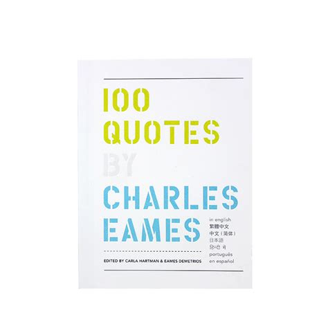 100 Quotes By Charles Eames Eames Office