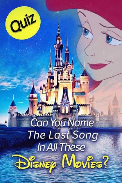 Disney Quiz Can You Name The Last Song In All These Disney Movies